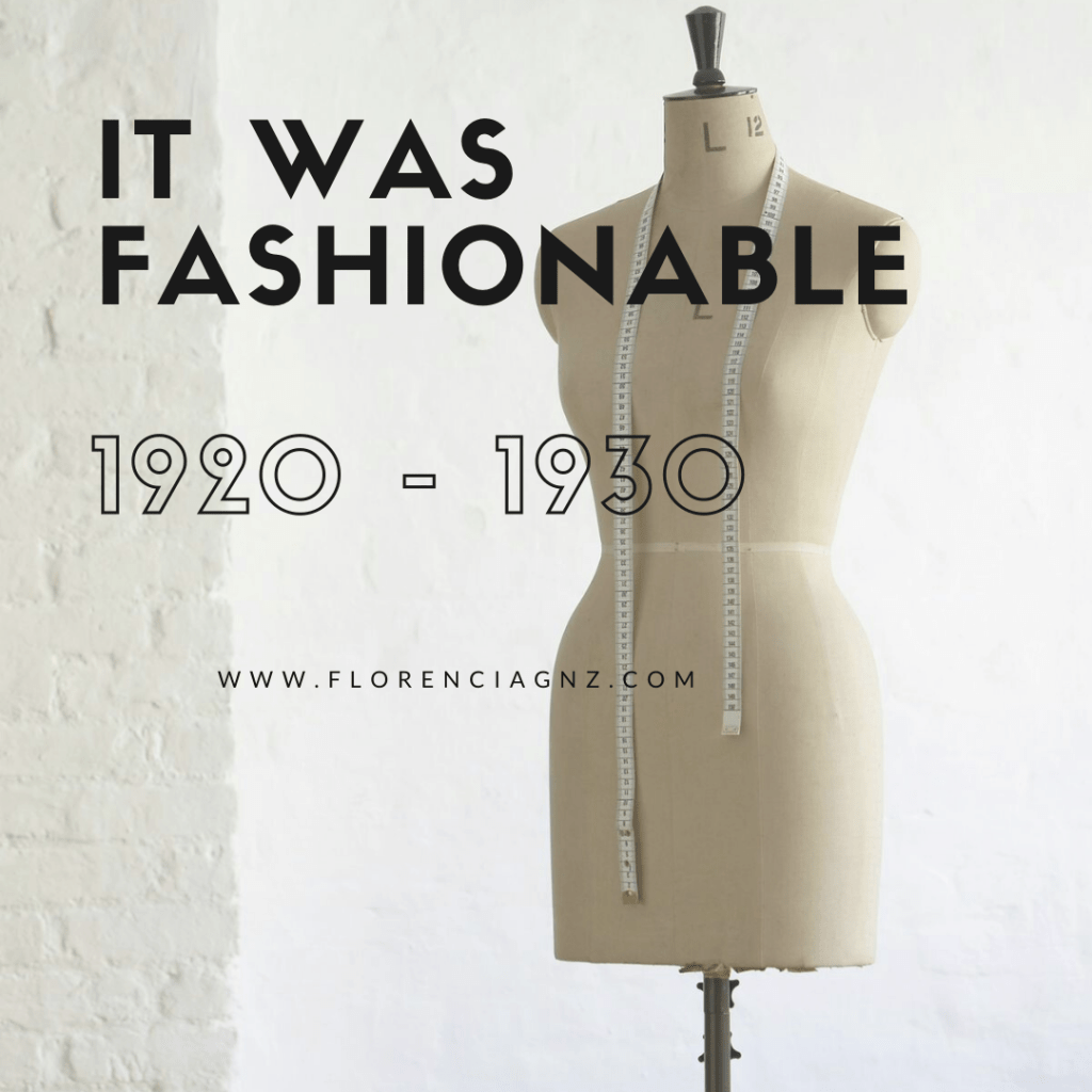 IT WAS FASHIONABLE: 1920 –&nbsp;1930