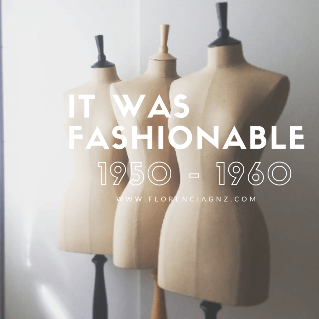 IT WAS FASHIONABLE: 1950 –&nbsp;1960